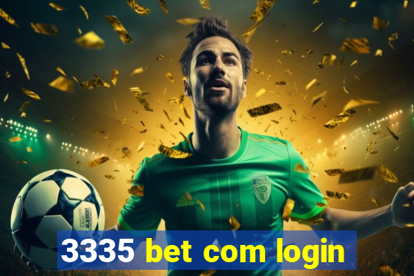 3335 bet com login